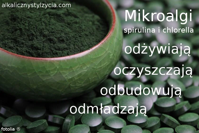 Spirulina, chlorella: 30 cennych właściwości